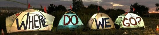 Tents with text "Where do we go?"